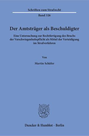 Der Amtsträger als Beschuldigter. von Schaefer,  Martin