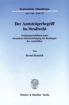 Der Amtsträgerbegriff im Strafrecht. von Heinrich,  Bernd