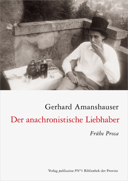 Der anachronistische Liebhaber von Amanshauser,  Gerhard
