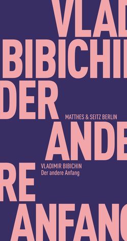 Der andere Anfang von Ammer,  Vera, Bibichin,  Vladimir, Michailowski,  Alexander