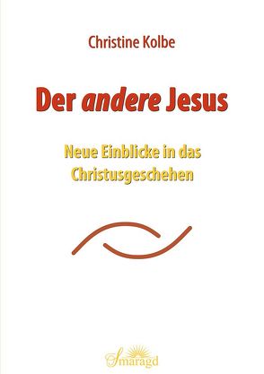 Der <i>andere</i> Jesus von Kolbe,  Christine