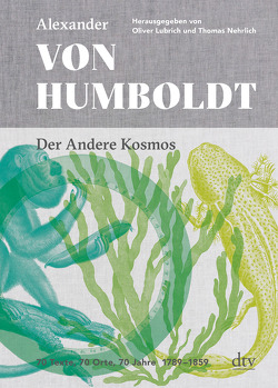 Der Andere Kosmos von Humboldt,  Alexander von, Lubrich,  Oliver, Nehrlich,  Thomas