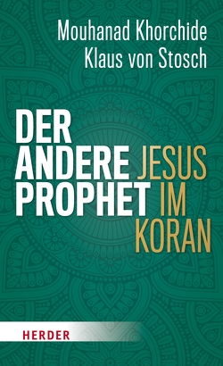 Der andere Prophet von Khorchide,  Mouhanad, Stosch,  Prof. Klaus von