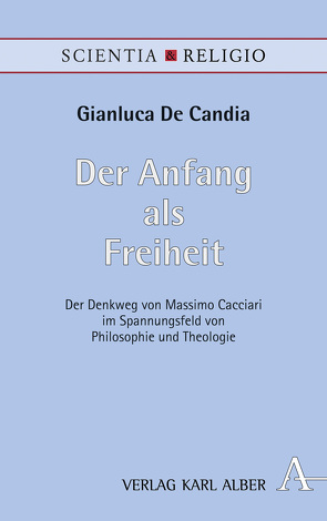 Der Anfang als Freiheit von De Candia,  Gianluca