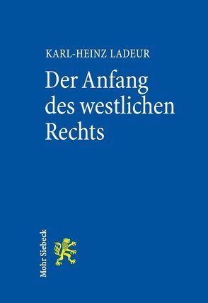 Der Anfang des westlichen Rechts von Ladeur,  Karl-Heinz
