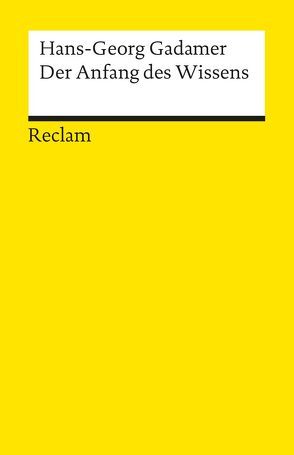 Der Anfang des Wissens von Gadamer,  Hans G.