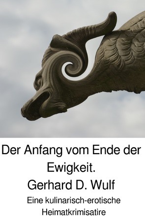 Der Anfang vom Ende der Ewigkeit. von Wulf,  Gerhard D