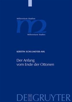 Der Anfang vom Ende der Ottonen von Schulmeyer-Ahl,  Kerstin