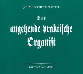 Der angehende praktische Organist von Bal,  Gerhard, Kittel,  Johann Ch