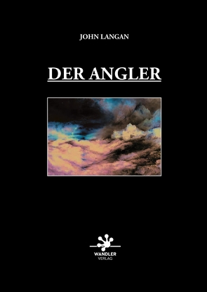 Der Angler von Langan,  John, Weh,  Michael