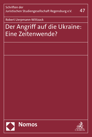 Der Angriff auf die Ukraine: Eine Zeitenwende? von Uerpmann-Wittzack,  Robert