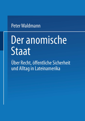 Der anomische Staat von Waldmann,  Peter
