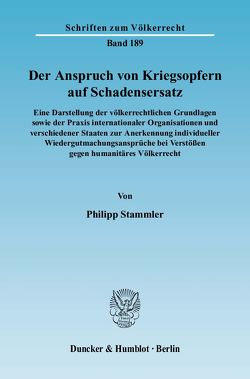 Der Anspruch von Kriegsopfern auf Schadensersatz. von Stammler,  Philipp