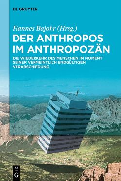 Der Anthropos im Anthropozän von Bajohr,  Hannes