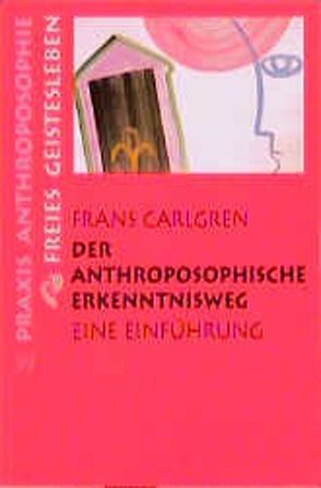 Der anthroposophische Erkenntnisweg von Carlgren,  Frans, Mörgeli-Wrangsjö,  E