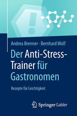 Der Anti-Stress-Trainer für Gastronomen von Brenner,  Andrea, Buchenau,  Peter, Wolf,  Bernhard