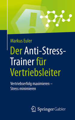 Der Anti-Stress-Trainer für Vertriebsleiter von Buchenau,  Peter, Euler,  Markus