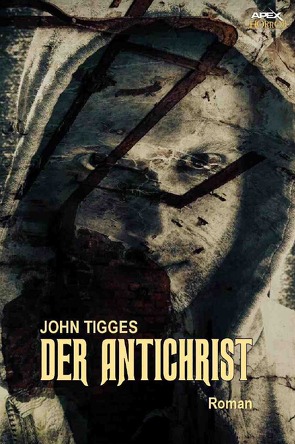 DER ANTICHRIST von Tigges,  John