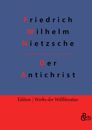 Der Antichrist von Gröls-Verlag,  Redaktion, Nietzsche,  Friedrich Wilhelm