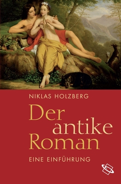 Der antike Roman von Holzberg,  Niklas