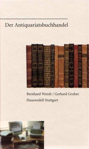 Der Antiquariatsbuchhandel von Gruber,  Gerhard, Wendt,  Bernhard