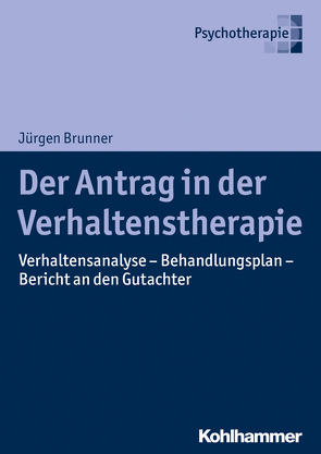 Der Antrag in der Verhaltenstherapie von Brunner,  Jürgen