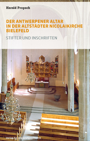Der Antwerpener Altar in der Altstädter Nicolaikirche Bielefeld von Propach,  Harald