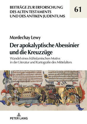 Der apokalyptische Abessinier und die Kreuzzüge von Lewy,  Mordechay