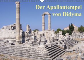 Der Apollontempel von Didyma (Wandkalender 2019 DIN A3 quer) von Monzel,  Andrea