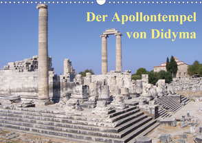 Der Apollontempel von Didyma (Wandkalender 2021 DIN A3 quer) von Monzel,  Andrea