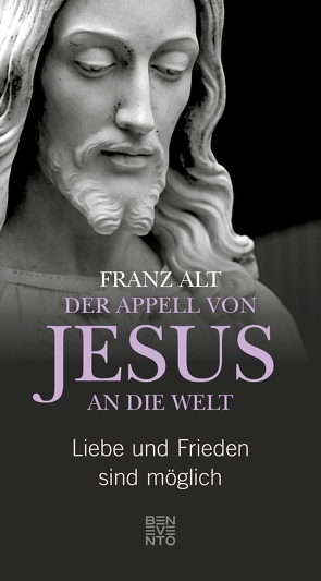 Der Appell von Jesus an die Welt von Alt,  Franz