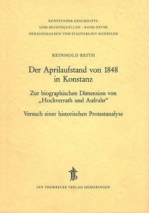 Der Aprilaufstand von 1848 in Konstanz von Reith,  Reinhold