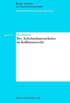 Der Arbeitnehmerurheber im Kollisionsrecht von Buser,  Pia