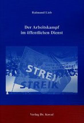 Der Arbeitskampf im öffentlichen Dienst von Lieb,  Raimund