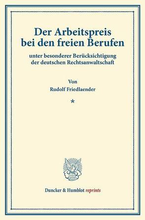 Der Arbeitspreis bei den freien Berufen von Friedlaender,  Rudolf