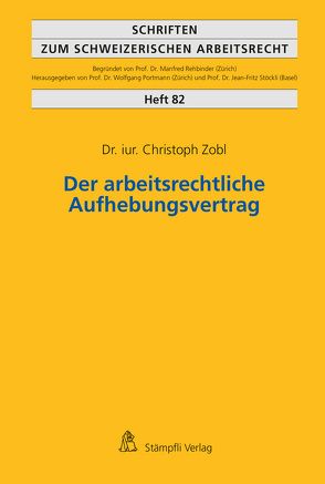 Der arbeitsrechtliche Aufhebungsvertrag von Zobl,  Christoph