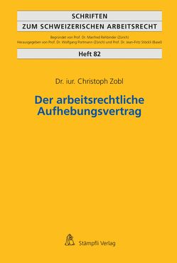 Der arbeitsrechtliche Aufhebungsvertrag von Zobl,  Christoph