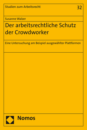 Der arbeitsrechtliche Schutz der Crowdworker von Walzer,  Susanne