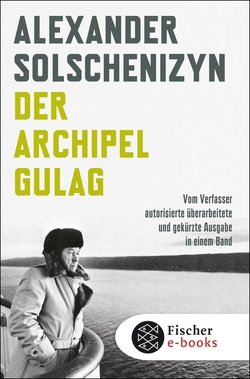 Der Archipel GULAG von Solschenizyn,  Alexander