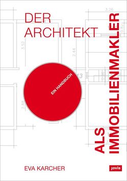 Der Architekt als Immobilienmakler von Karcher,  Eva