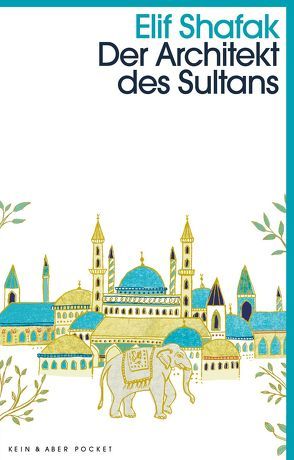 Der Architekt des Sultans von Grabinger,  Michaela, Shafak,  Elif