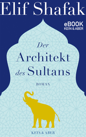 Der Architekt des Sultans von Grabinger,  Michaela, Shafak,  Elif