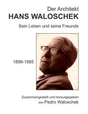 Der Architekt Hans Waloschek von Waloschek,  Pedro