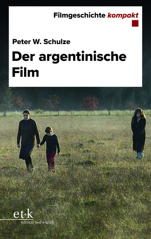 Der argentinische Film von Schulze,  Peter W.