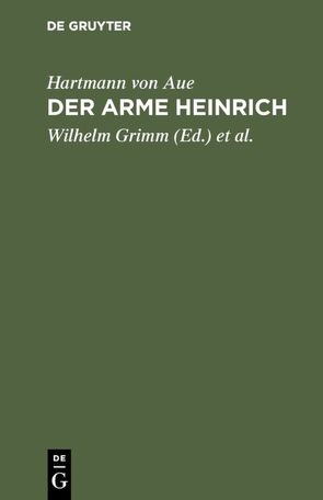 Der arme Heinrich von Grimm,  Jakob, Grimm,  Wilhelm, Hartmann von Aue