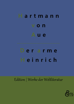 Der arme Heinrich von Gröls-Verlag,  Redaktion, von Aue,  Hartmann