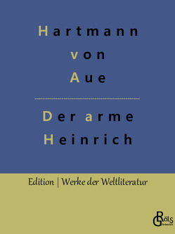 Der arme Heinrich von Gröls-Verlag,  Redaktion, von Aue,  Hartmann