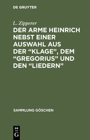 Der arme Heinrich nebst einer Auswahl aus der “Klage”, dem “Gregorius” und den “Liedern” von Hartmann von Aue, Maurer,  Friedrich