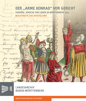 Der „Arme Konrad“ vor Gericht. Verhöre, Sprüche und Lieder in Württemberg 1514. von Rückert,  Peter