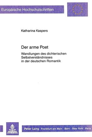 Der arme Poet von Kaspers,  Katharina